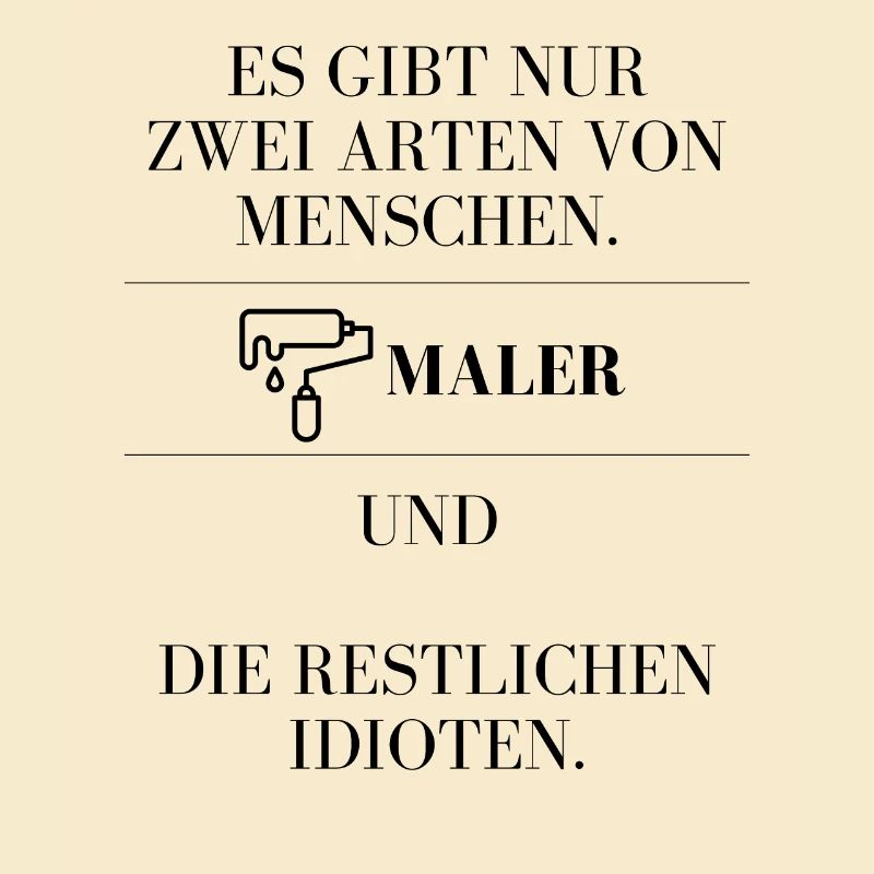 Maler oder die anderen Idioten, Du hast die Wahl!