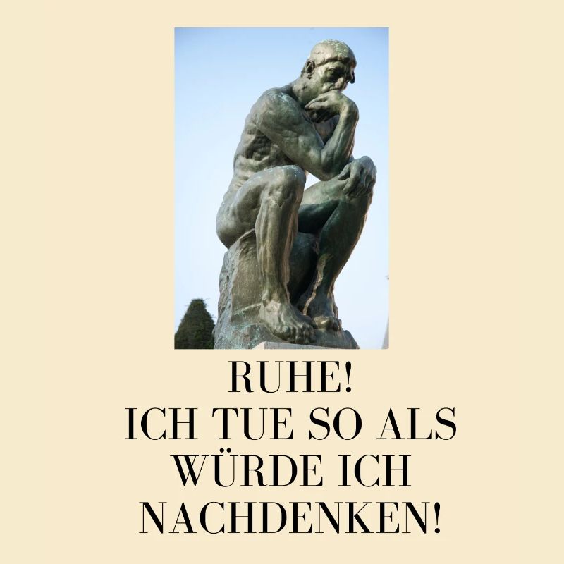 Ruge, ich denke nach (oder tue so)
