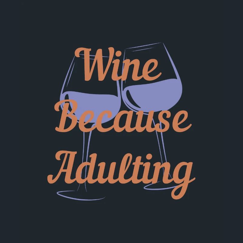 Wein, weil das Erwachsenwerden