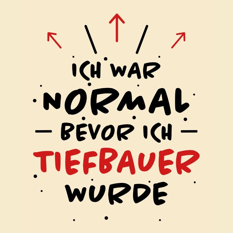 Tiefbauer Spruch Beruf Lustiges Tiefbauer Geschenk