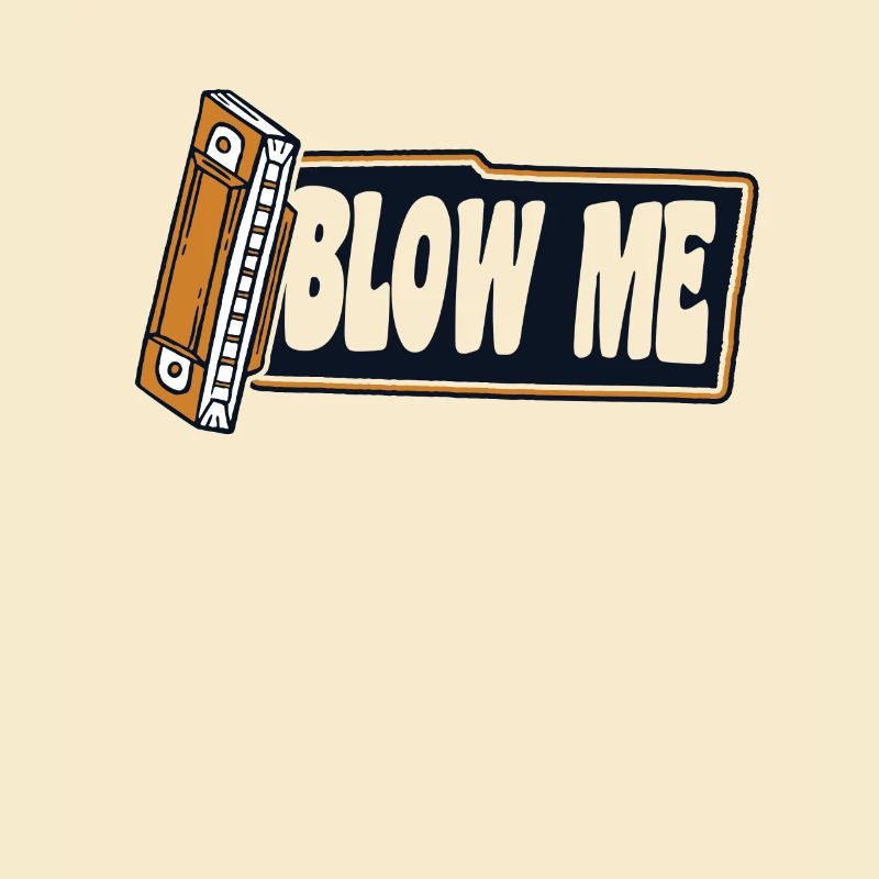 Blow Me Harmonist Harmoniciste Harpe à bouche Harmonica