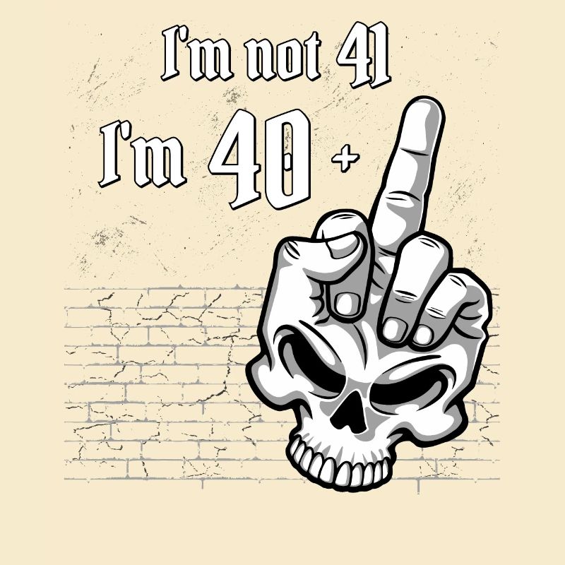 Ich bin nicht 41, ich bin 40 plus 1 Mittelfingerschädel