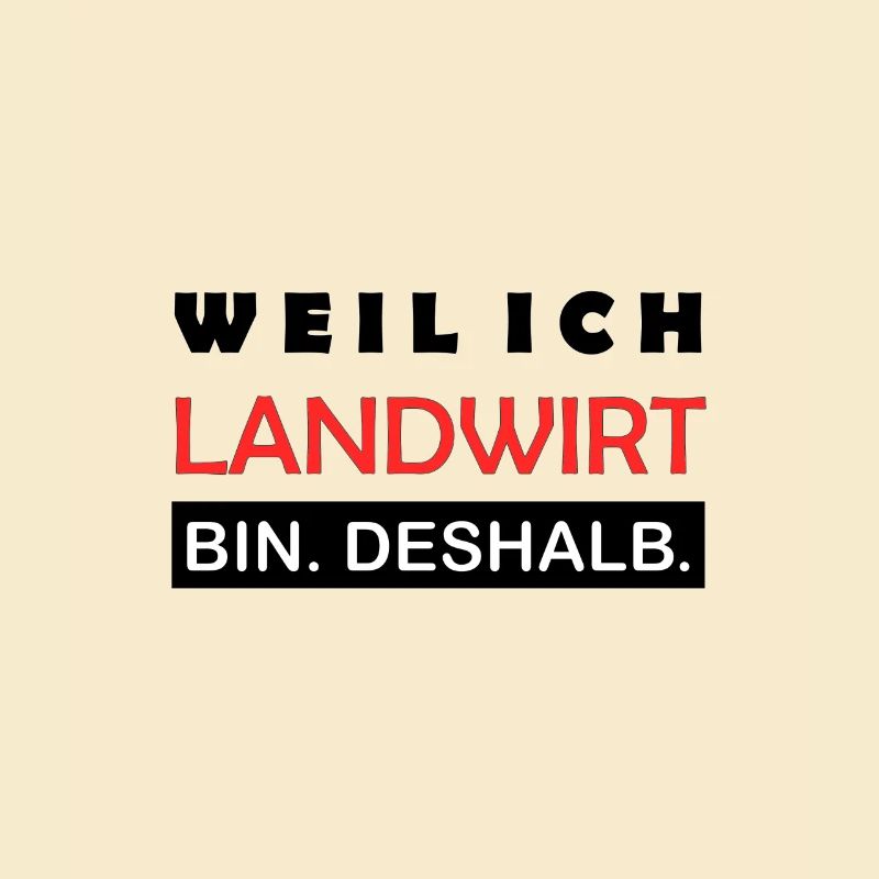 Weil ich Landwirt bin Deshalb Bauer Lustig