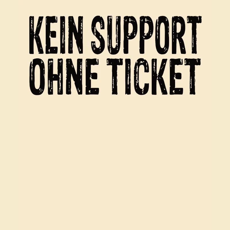 No support without a ticket