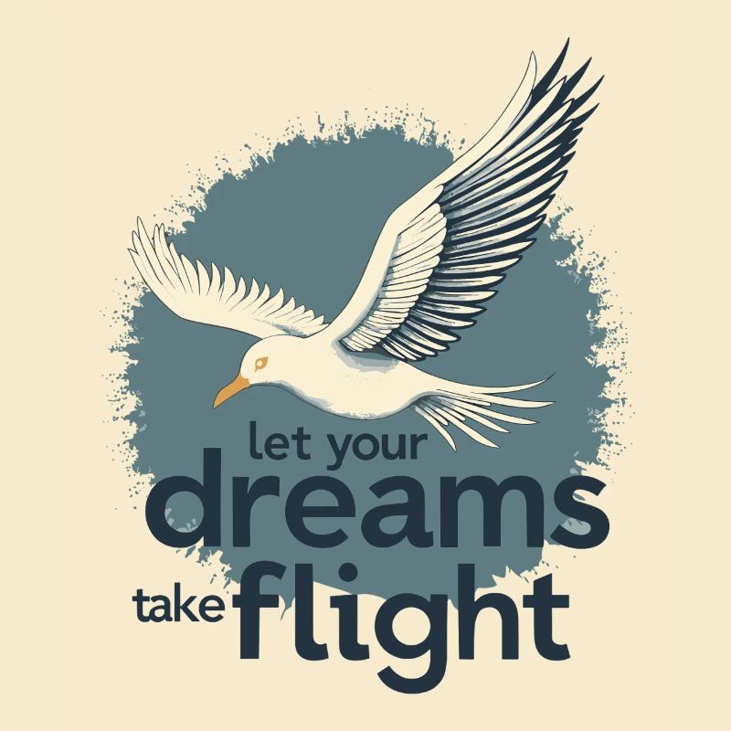 Let Your Dreams Take Flight Seagull Bird