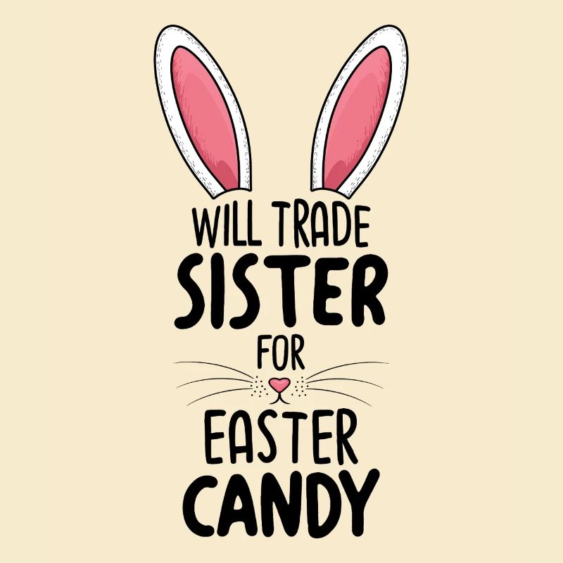 Will Trade Sister For Easter Candy