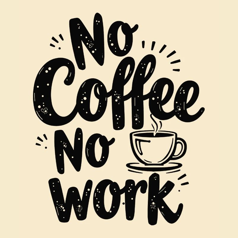 Pas de café pas de travail Café drôle Dire Citation
