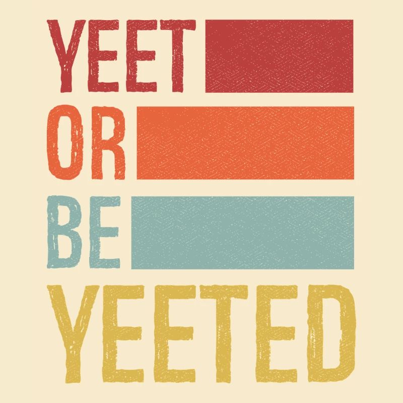 yeet or be yeeted