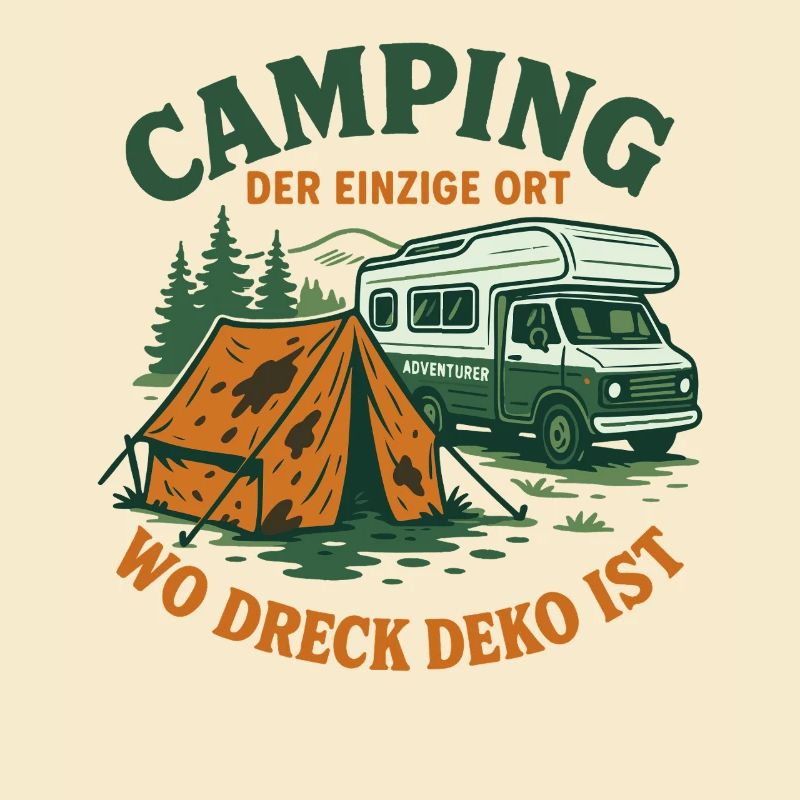 Camping Der Einzige Ort Wo Dreck Deko Ist