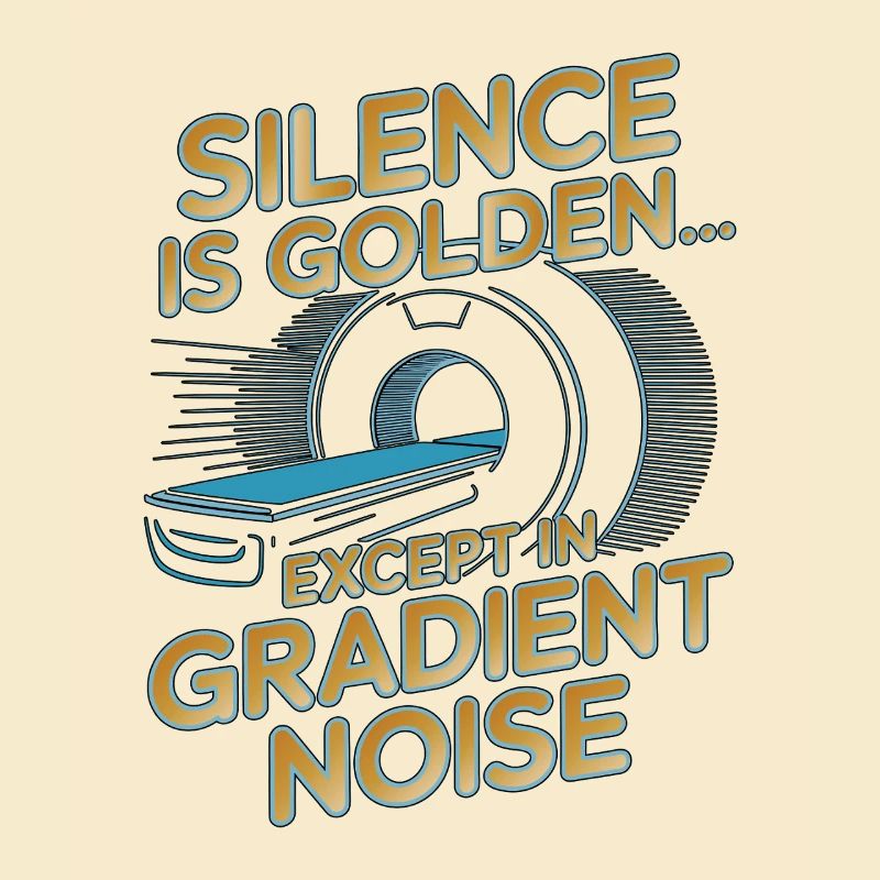 MRI Tech Silence Is Golden Rad Tech MRI Imaging