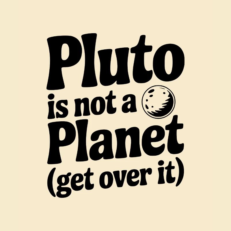 Pluto is not a Planet (Get Over it)