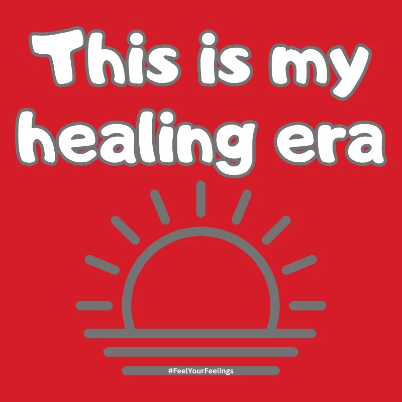 C’est mon ère de guérison #FeelYourFeelings Déclaration