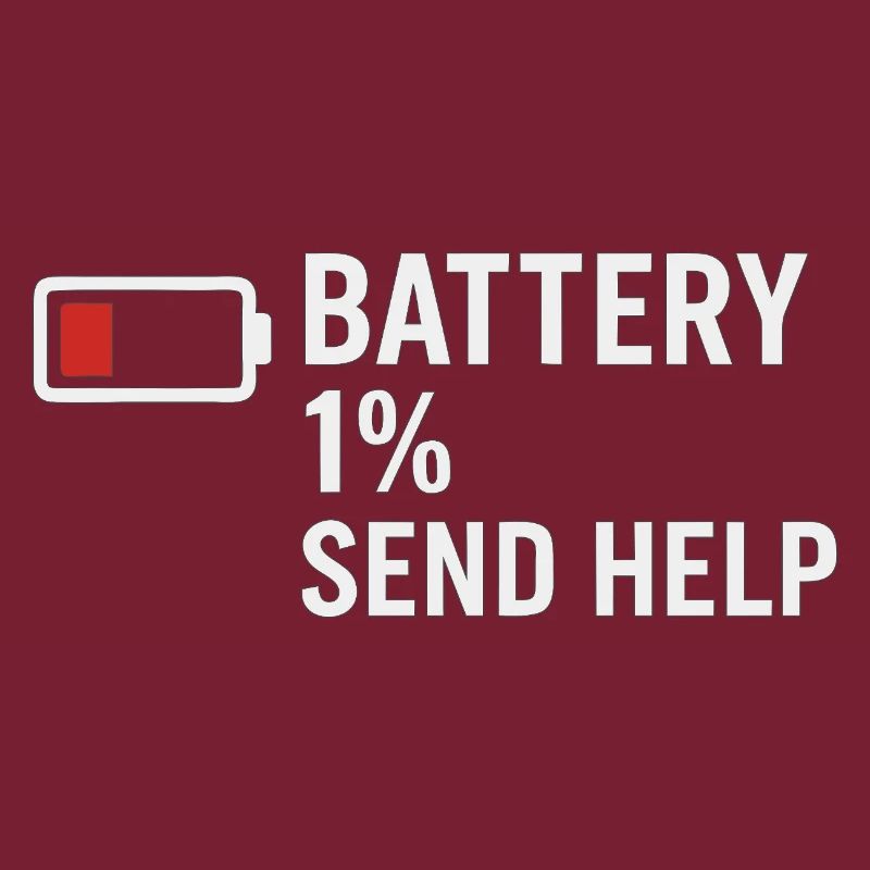Battery 1% – Send Help | Morgenmuffel