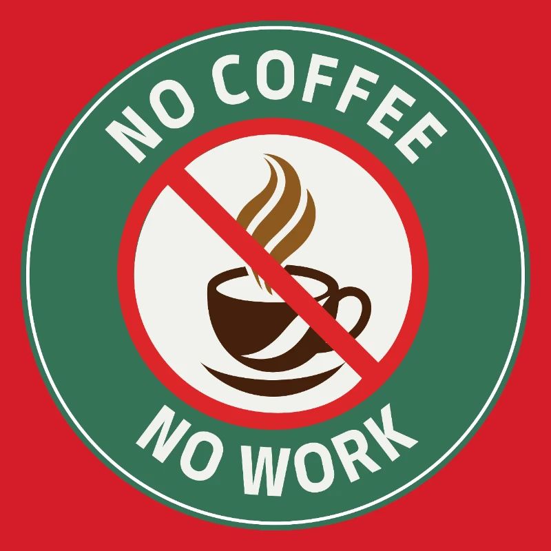No Coffee No Work – Café Interdit Humour