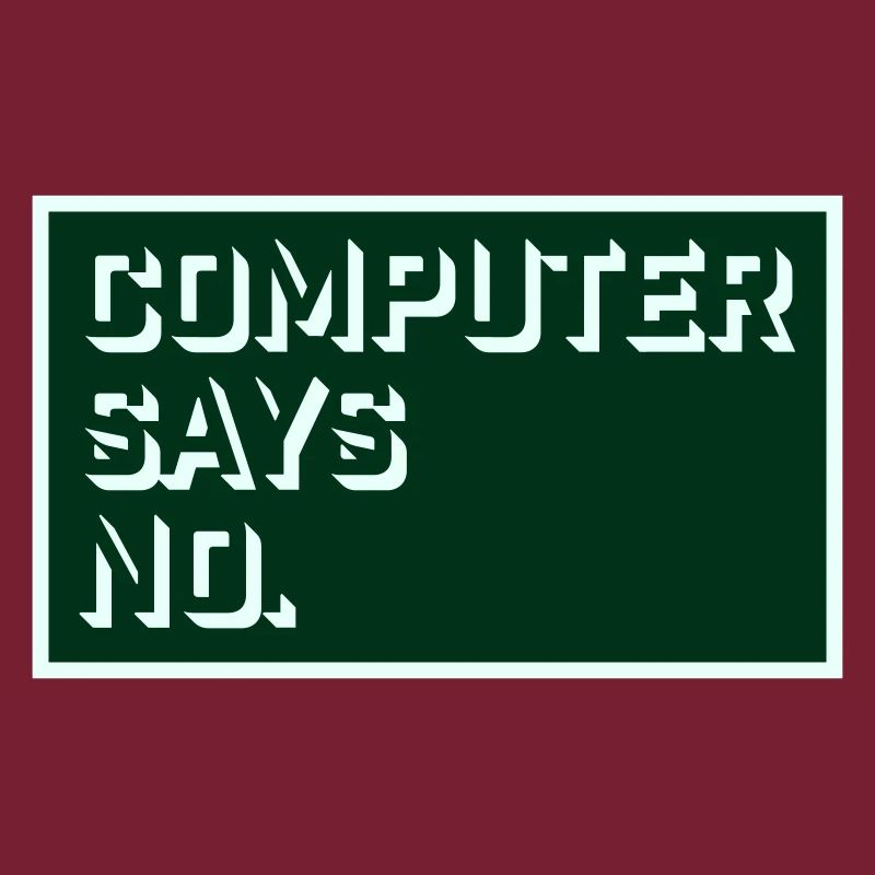 Computer Says No Lustig Programmierer Nerd Technik