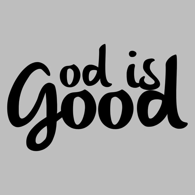 God is good