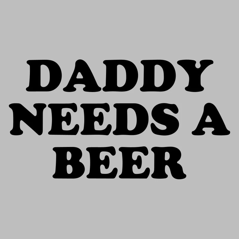 Papa braucht ein Bier