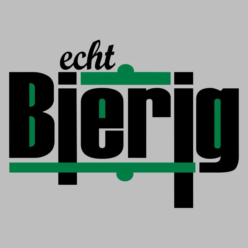 "echt Bierig" by Claudia-Moda