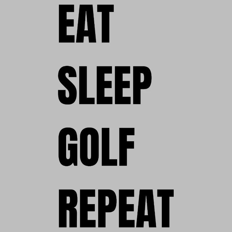 Eat Sleep Golf Repeat