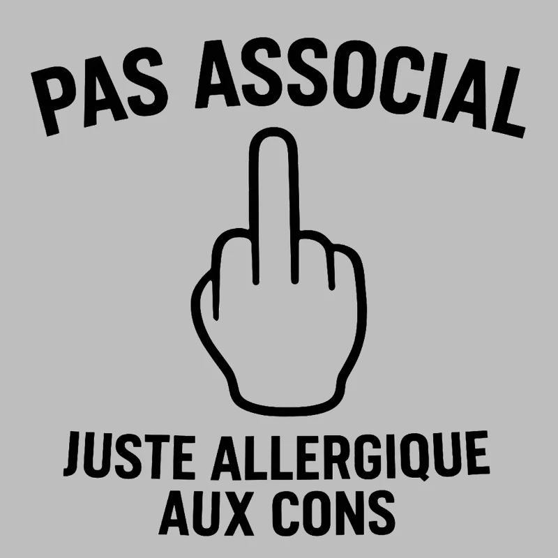 Pas associal, juste allergique aux cons