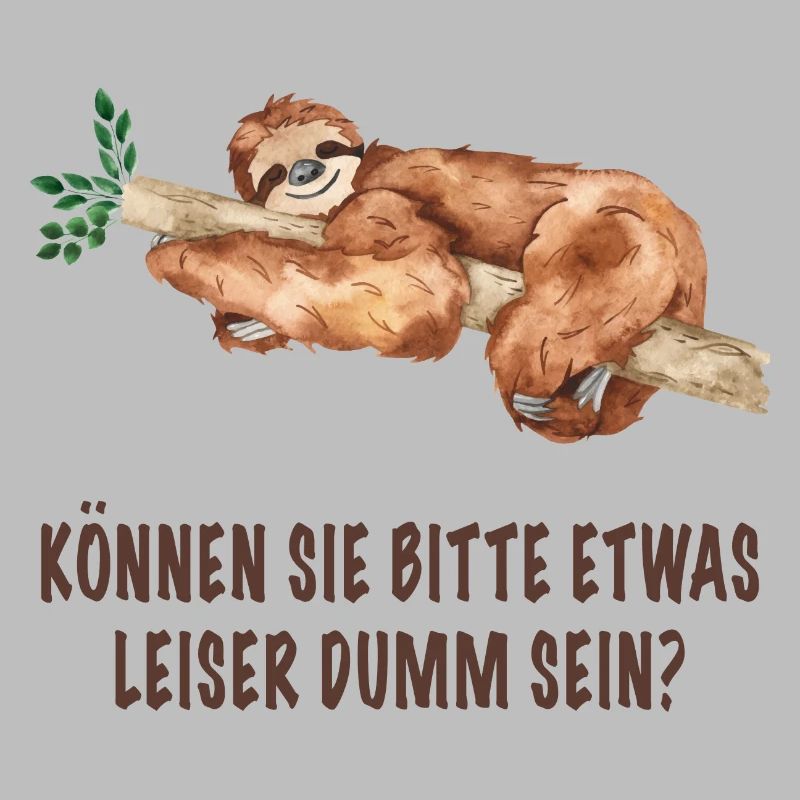 Können sie bitte etwas leiser dumm sein? Faultier