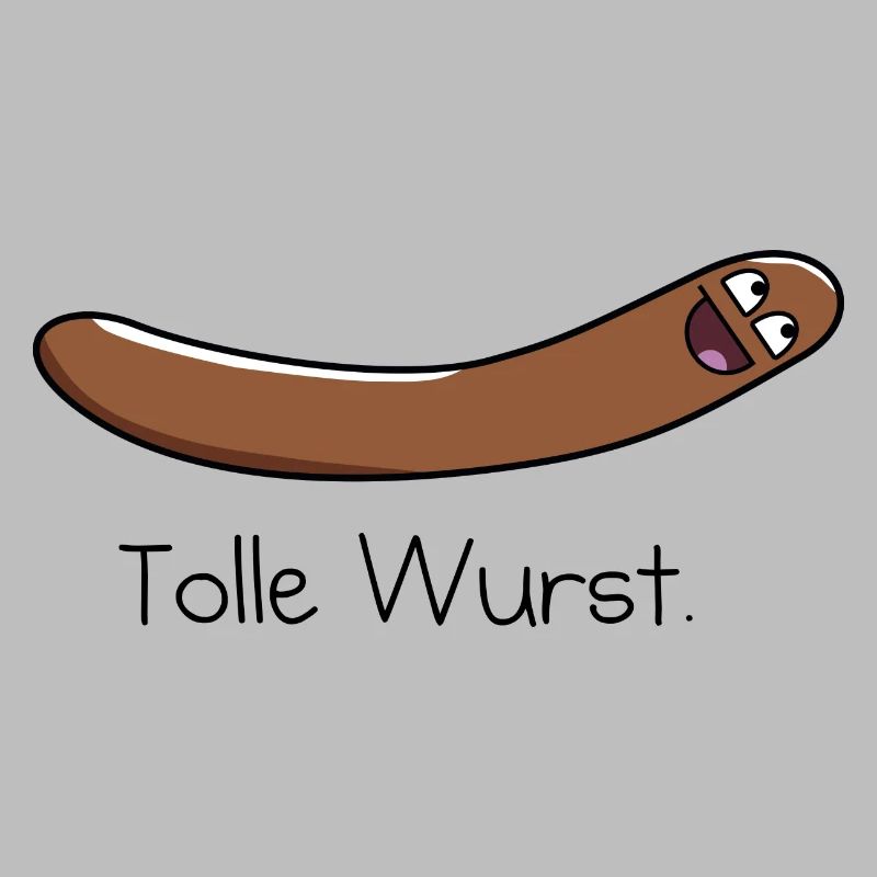 Tolle Wurst.