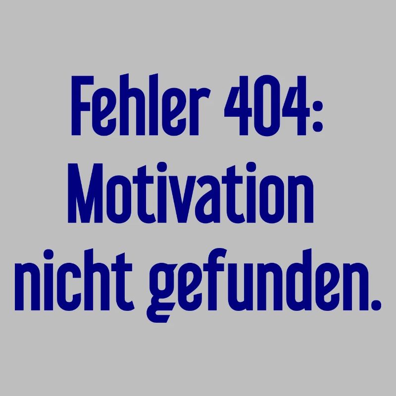 Error 404: Motivation not found