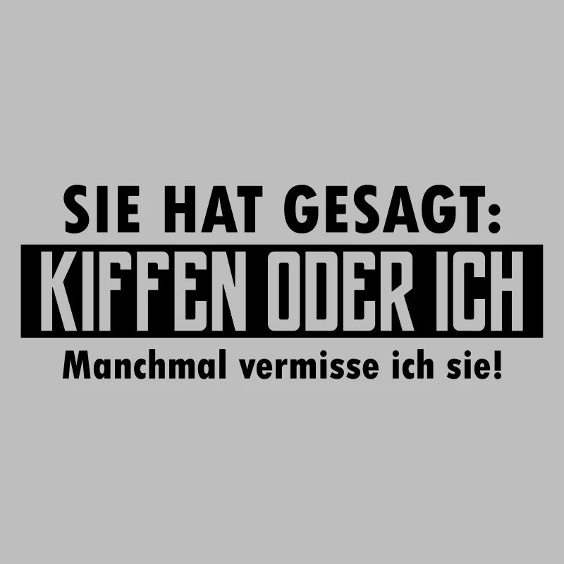 kiffen oder ich
