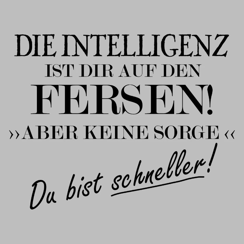 The intelligence is the one on the heels