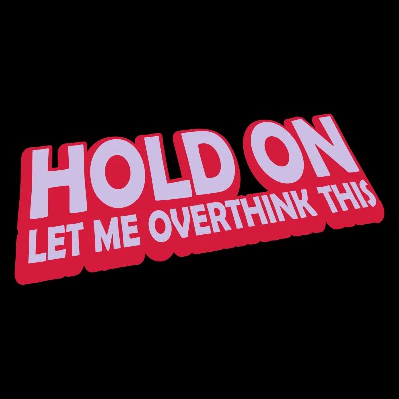 Let me overthink this