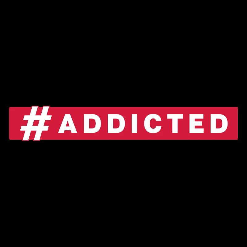 #addicted