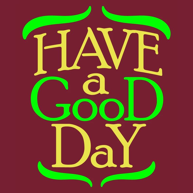 have a good day
