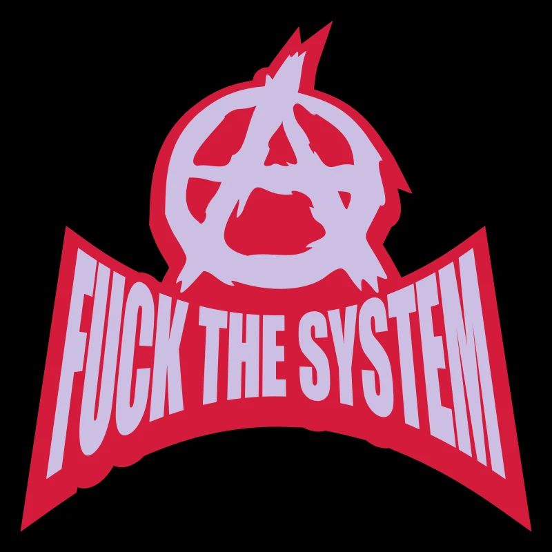 Fuck l'anarchie du système