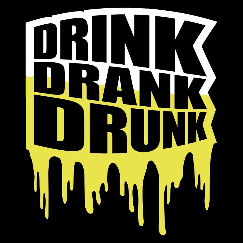 drink drank drunk Zitat