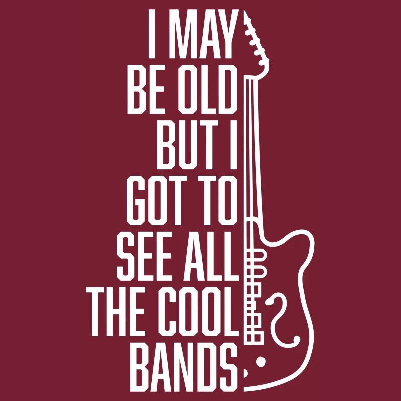 I may be old
