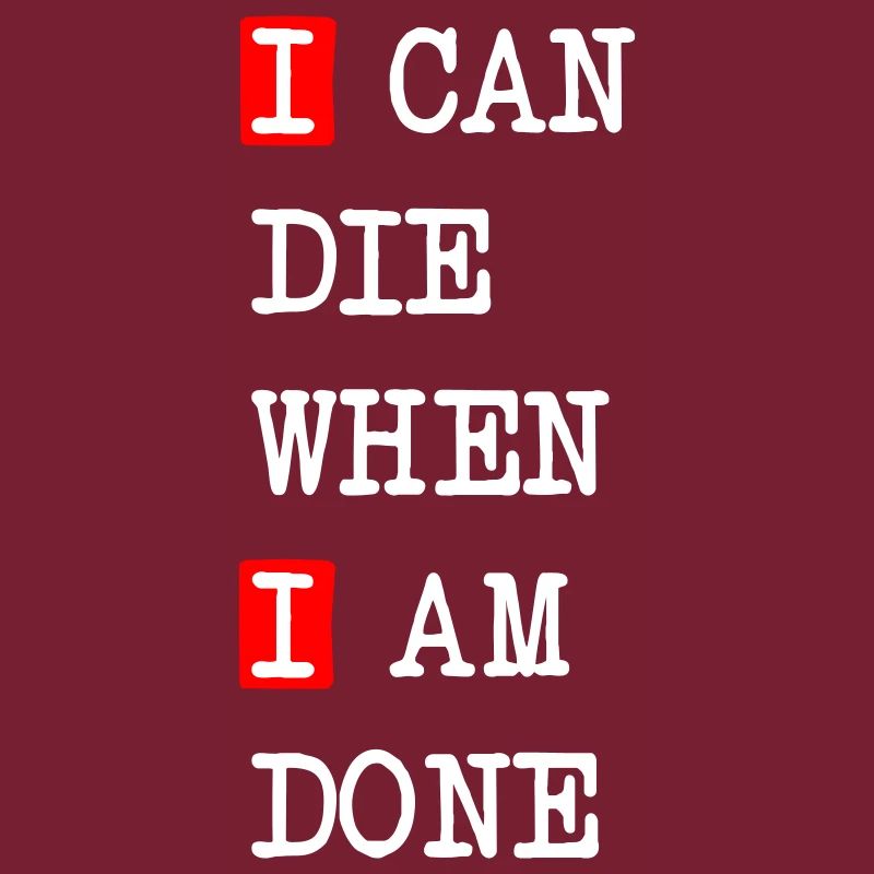 Die when I am done – darkes Statement-Design