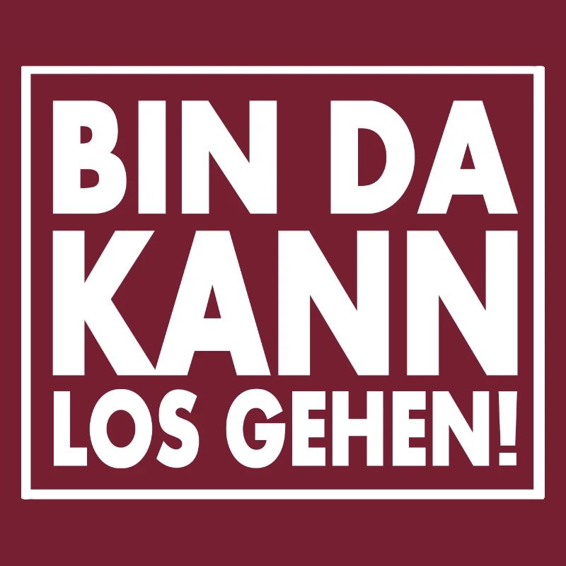 BIN DA KANN LOSGEHEN