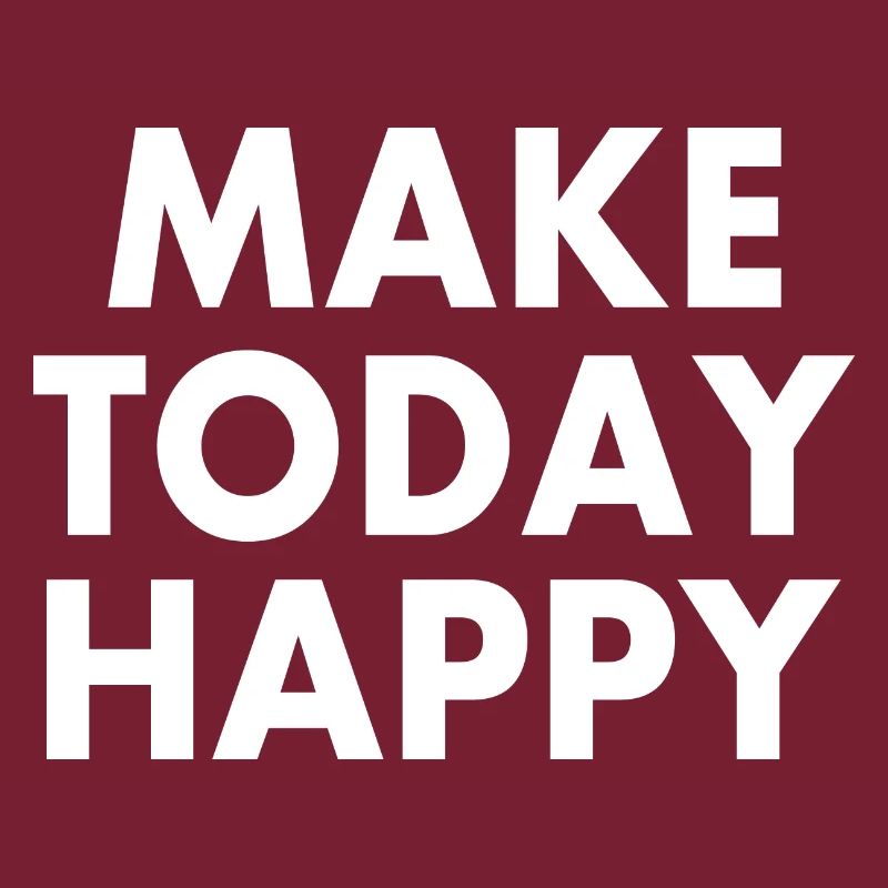 Make today happy