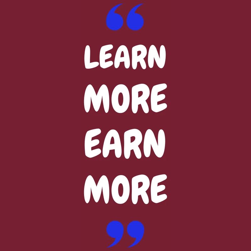 Learn More Earn More