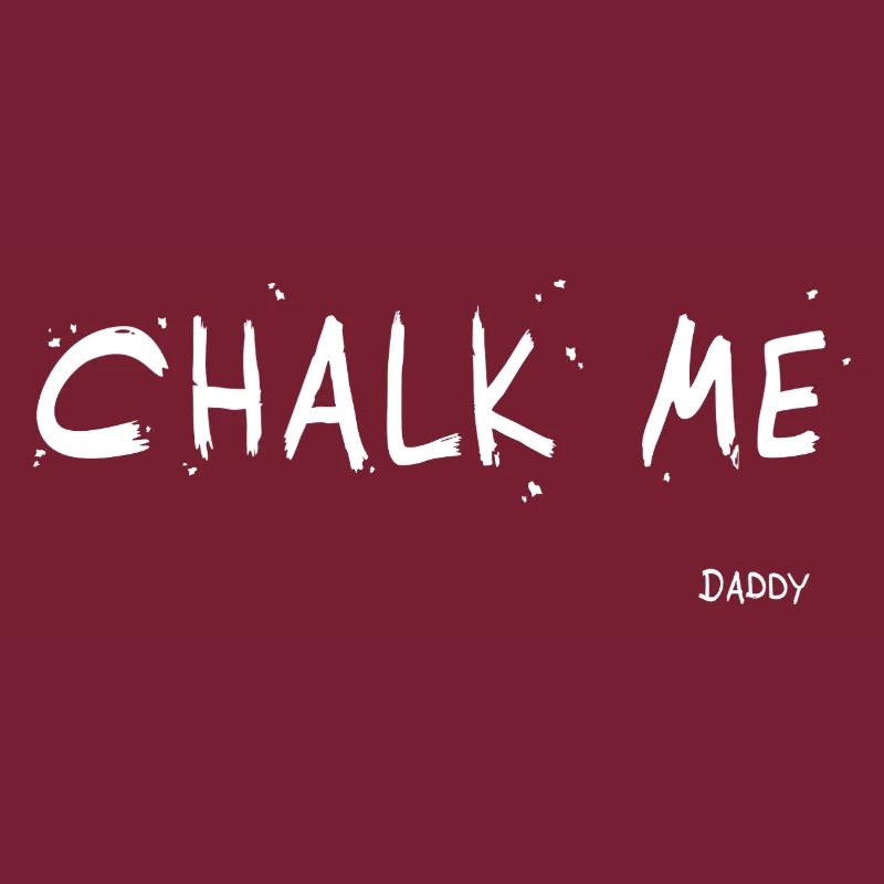 Chalk Me (Daddy) Lettering - Boulder/ Climbing Pun