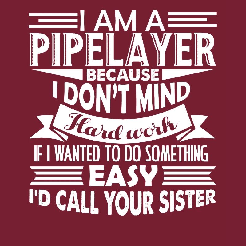 Pipelayer Don't Mind Hard Work