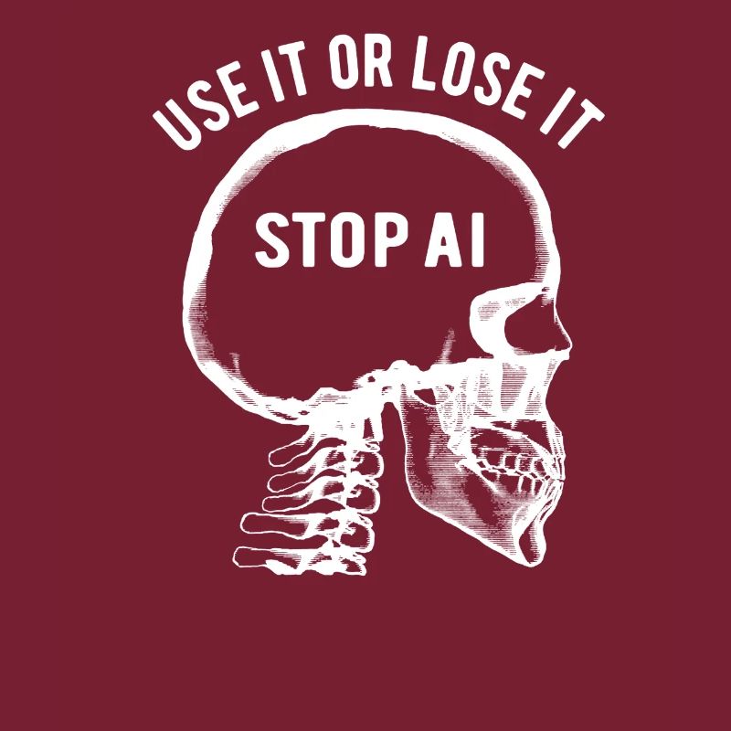 Use it or lose it, Artificial Intelligence, Stop AI