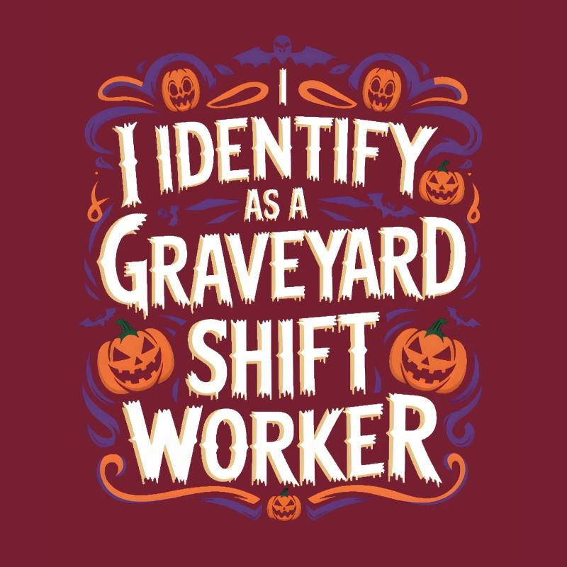 I Identify As A Graveyard Shift Worker