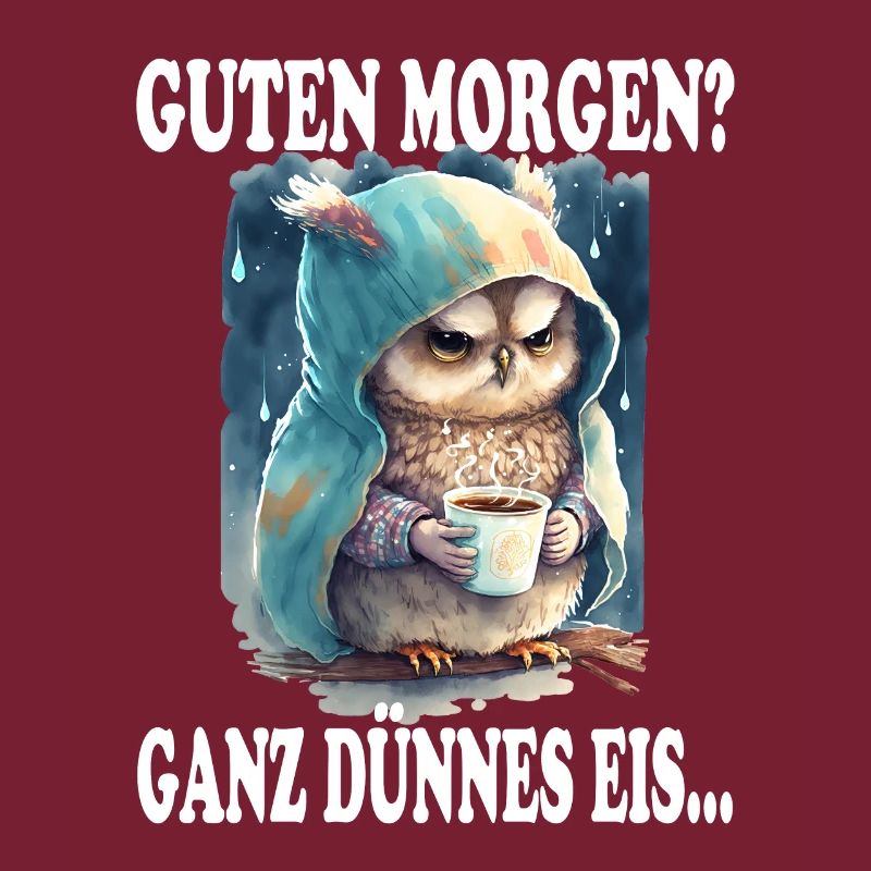Guten Morgen? Ganz Dünnes Eis Grimmige Eule Spruch