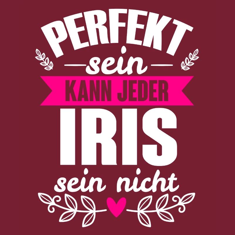 Iris - Perfekt Sein Kann Jeder Iris Sein Nicht