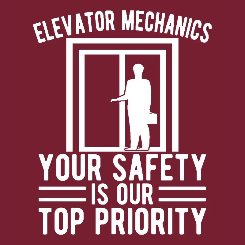 Funny Elevator Mechanic Your Safety Top Priority