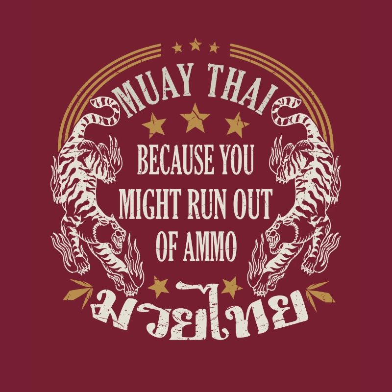 Muay Thai parce que vous pourriez manquer de munitions
