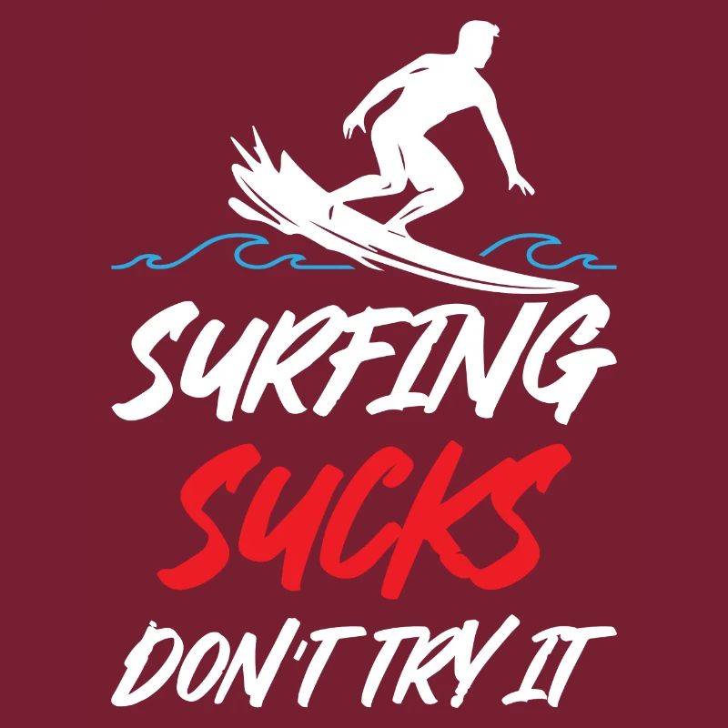 Surfing Sucks Dont Try It