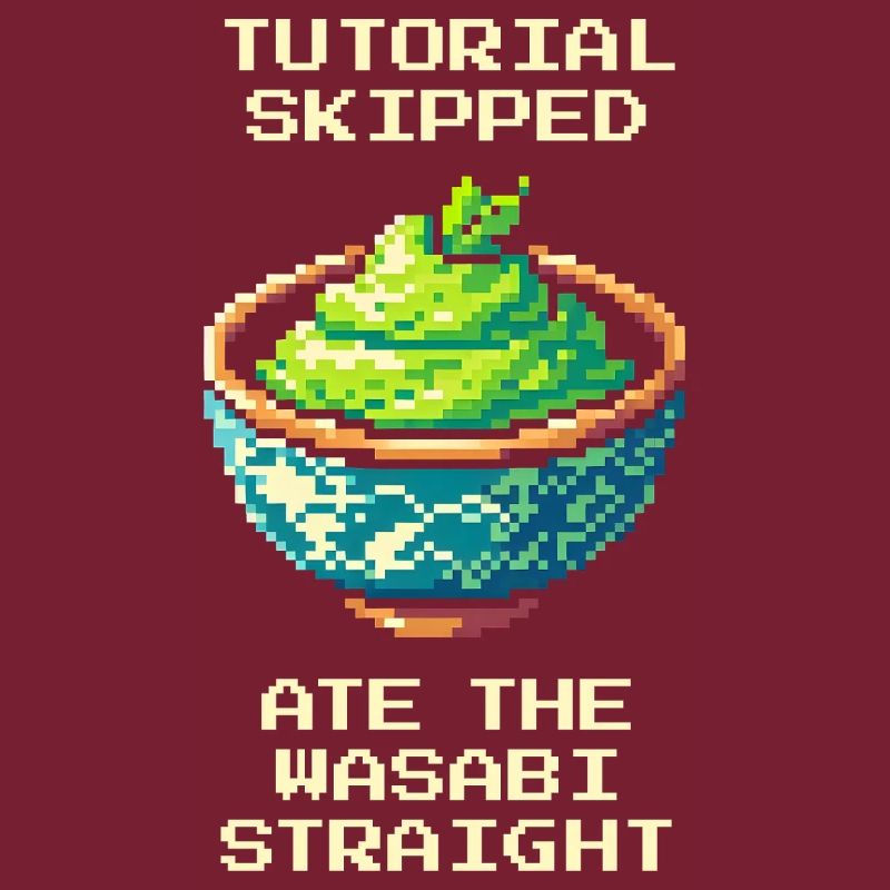 Tutorial übersprungen | Wasabi pur gegessen