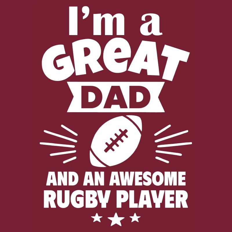 Je suis un père formidable et un bon joueur de rugby